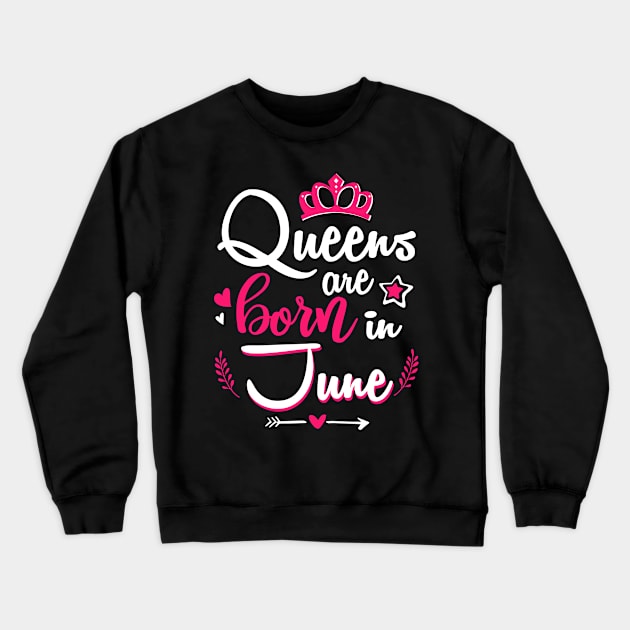 Women Queens Are Born In June Crewneck Sweatshirt by Manonee